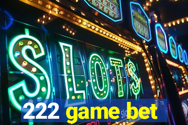 222 game bet